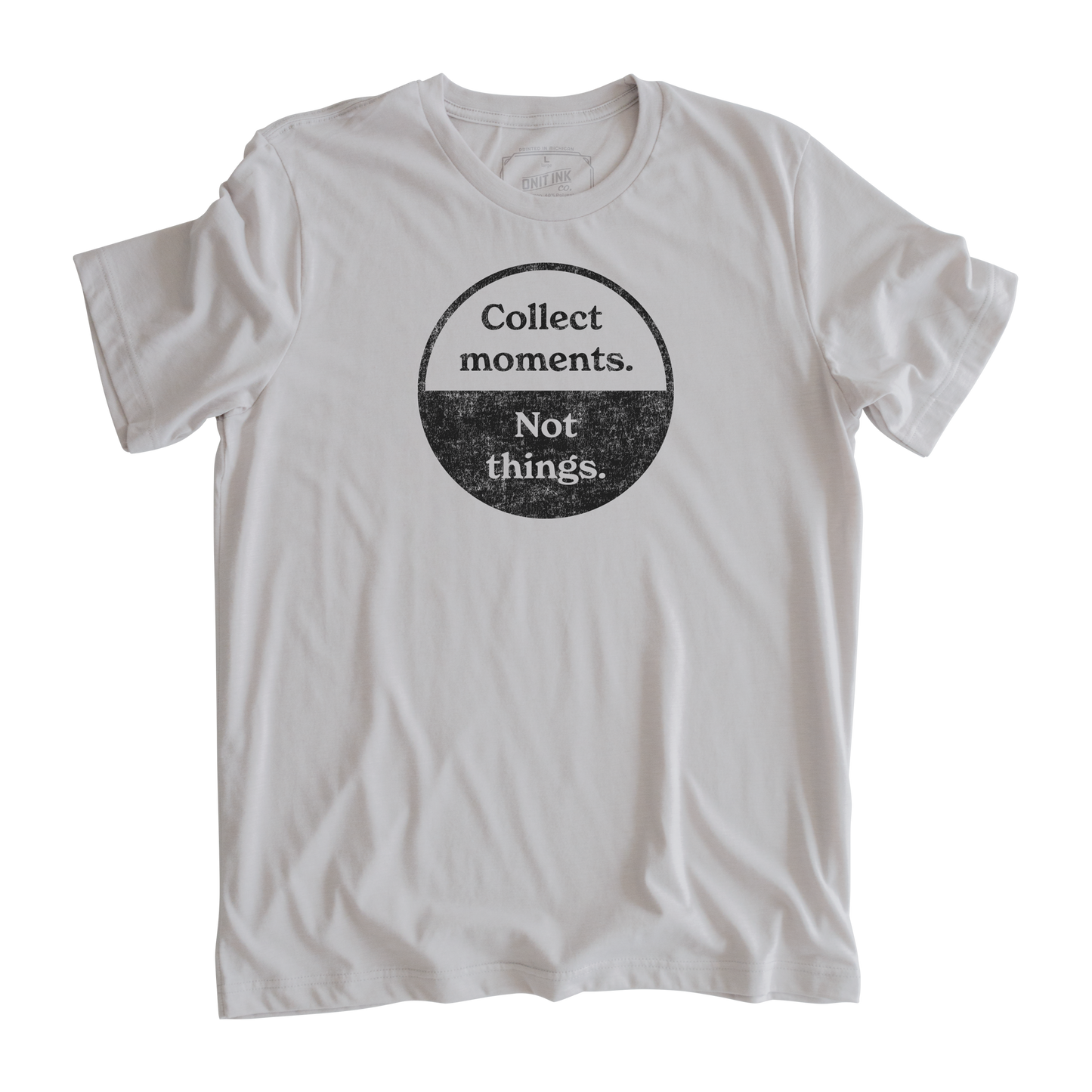 Collect Moments. Not Things. T-Shirt