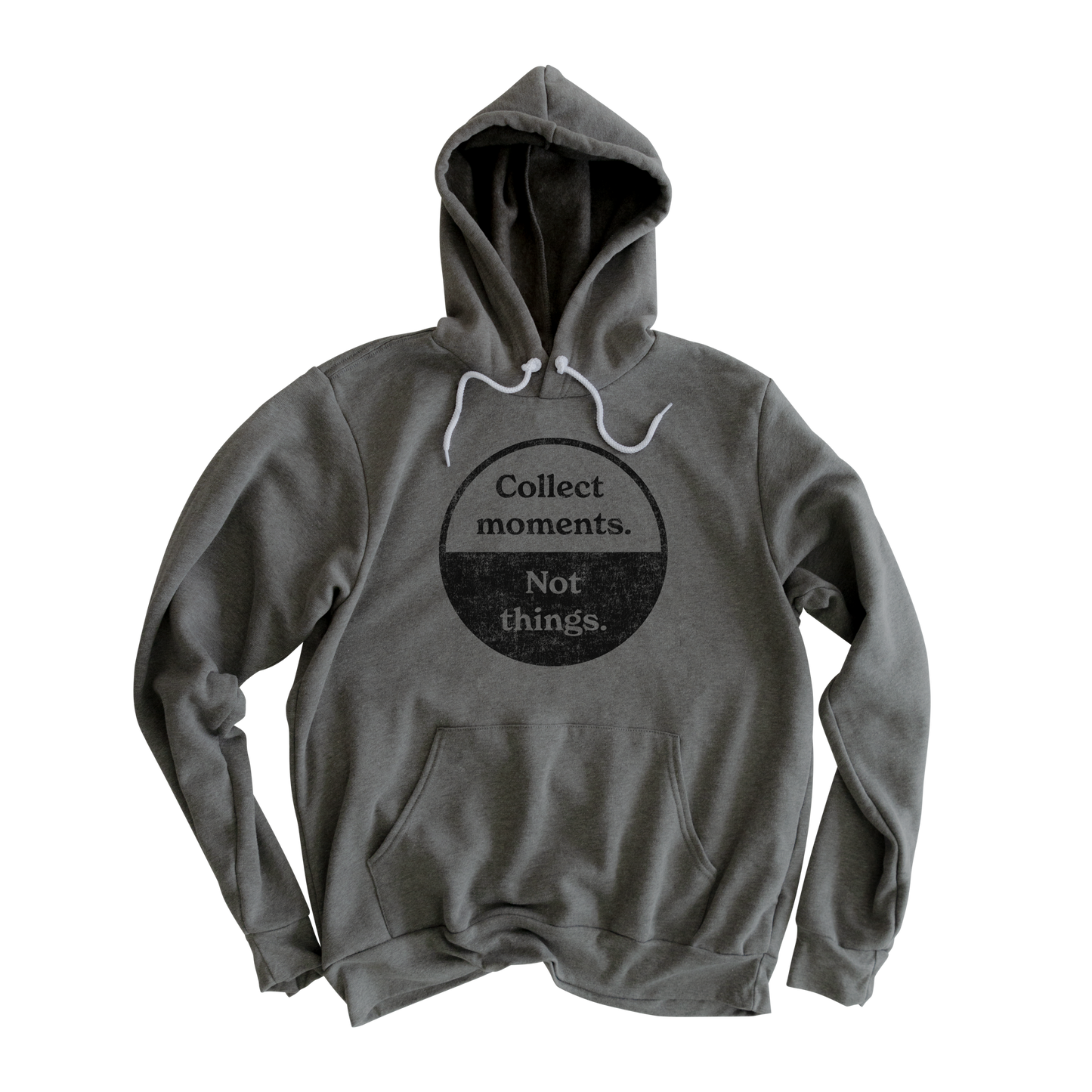 Collect Moments. Not Things. Hooded Sweatshirt