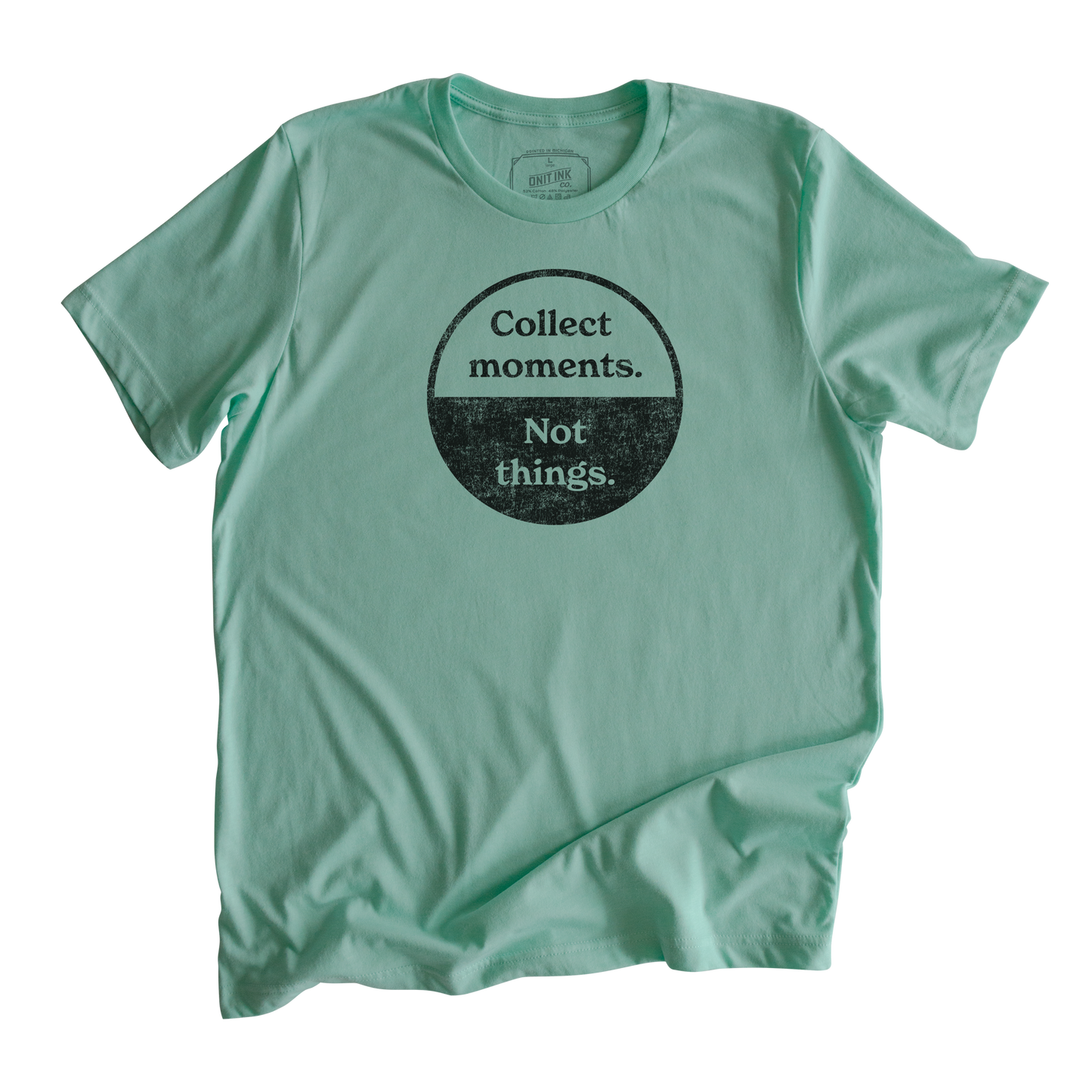 Collect Moments. Not Things. T-Shirt