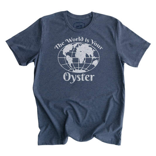 The World is Your Oyster T-Shirt